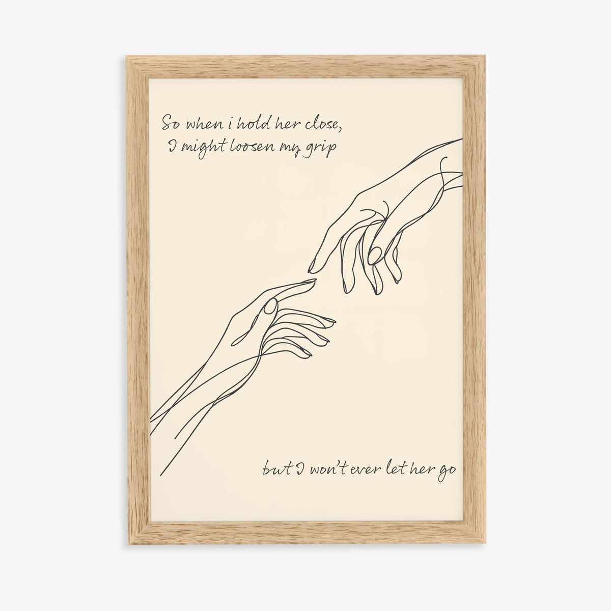 Forever Noah Kahan lyric print, a line drawing of two hands reaching out, in an oak frame on a plain wall