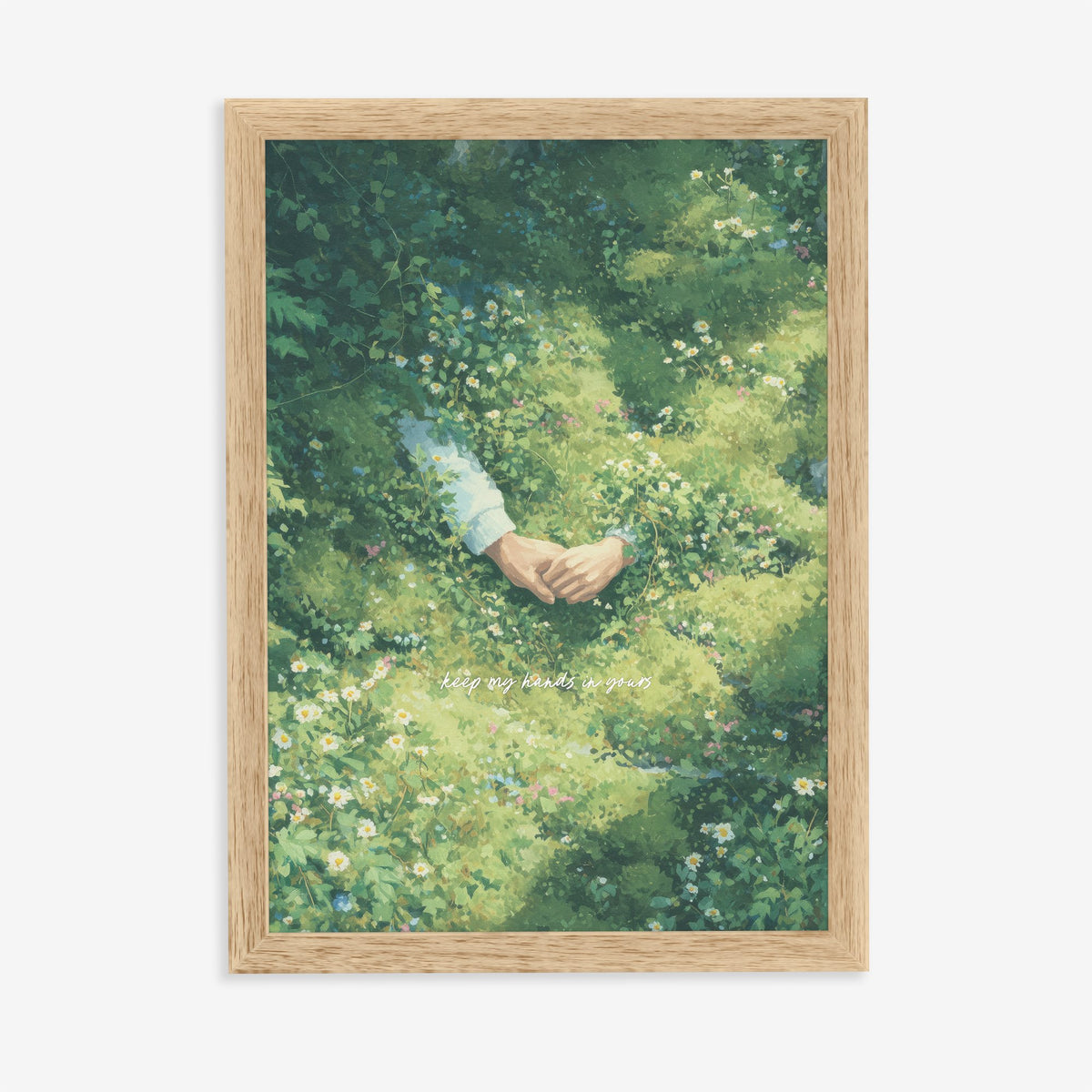 Keep My Hands In Yours Noah Kahan print of two hands held among daisies in a green garden, in an oak frame on a plain wall