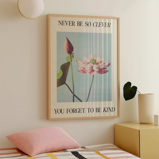 Never Be So Clever Print
