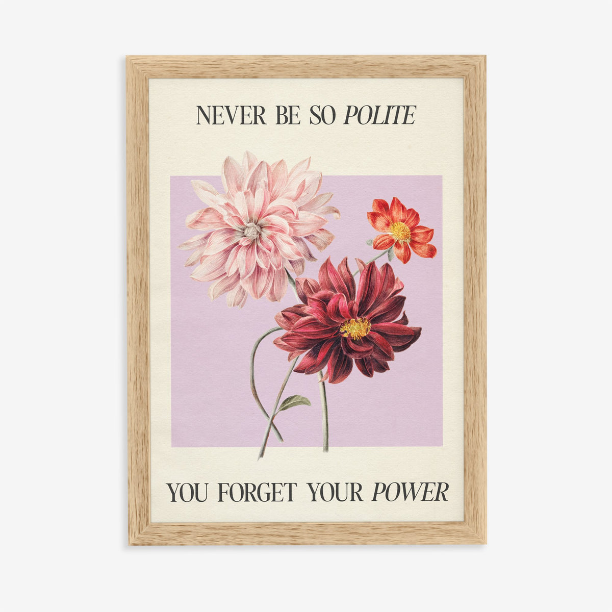 Never Be So Polite Taylor Swift print of pink and red dahlias on lilac between lines of lyric, in an oak frame on a plain wall
