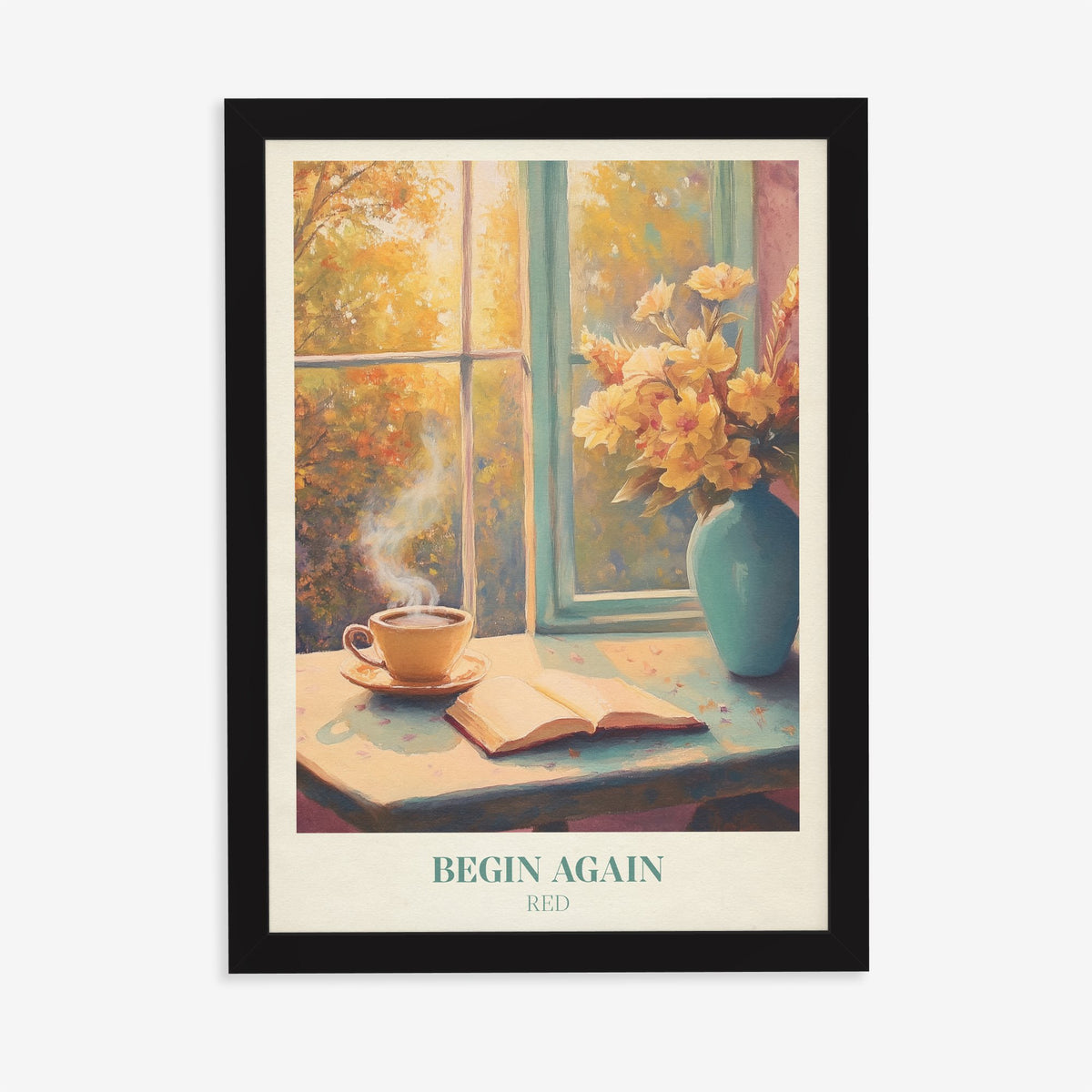 Begin Again Taylor Swift print of coffee and an open book by an autumn window, in a black frame on a plain wall
