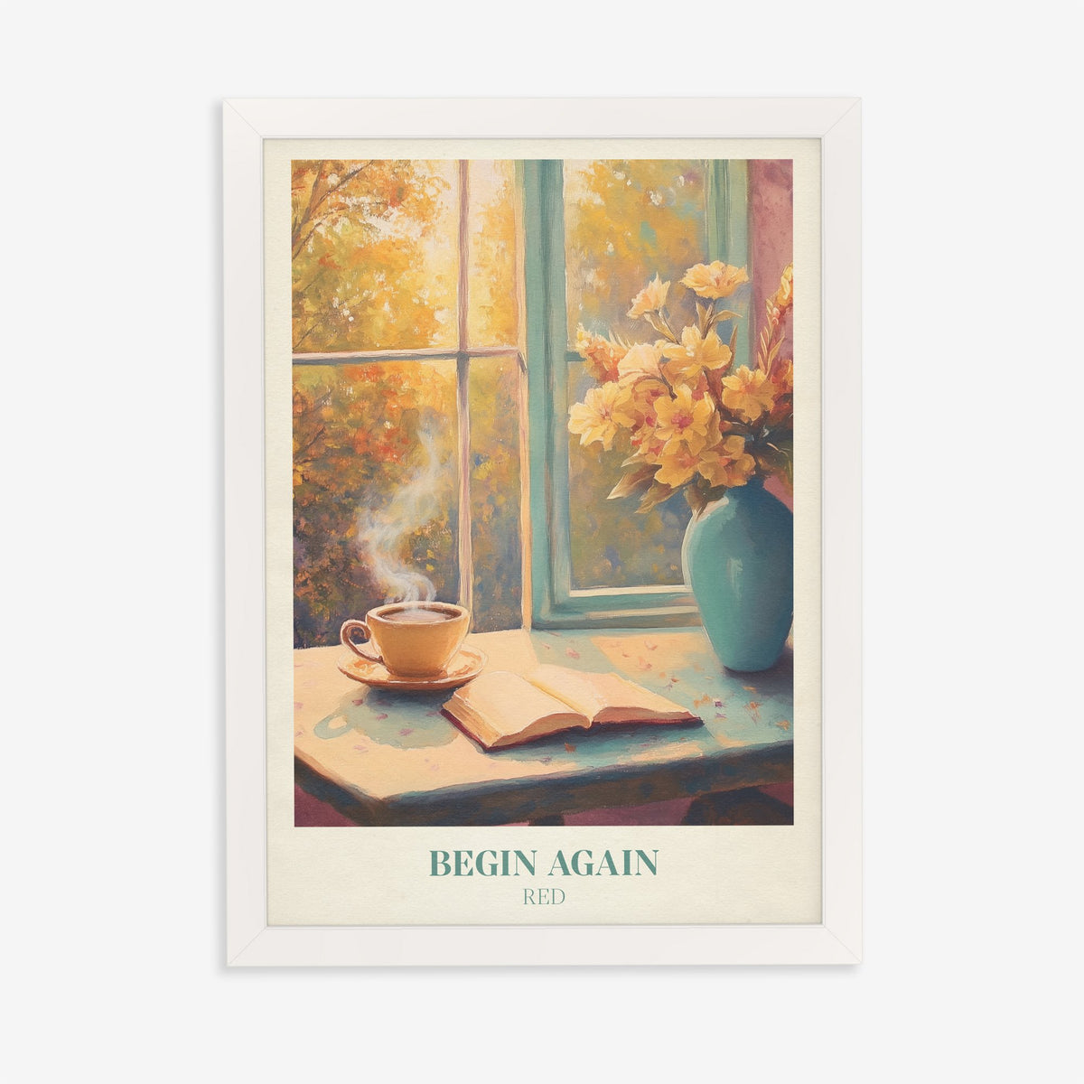 Begin Again Taylor Swift print of coffee and an open book by an autumn window, in a white frame on a plain wall