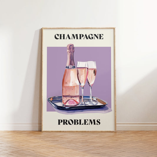 Champagne Problems Print