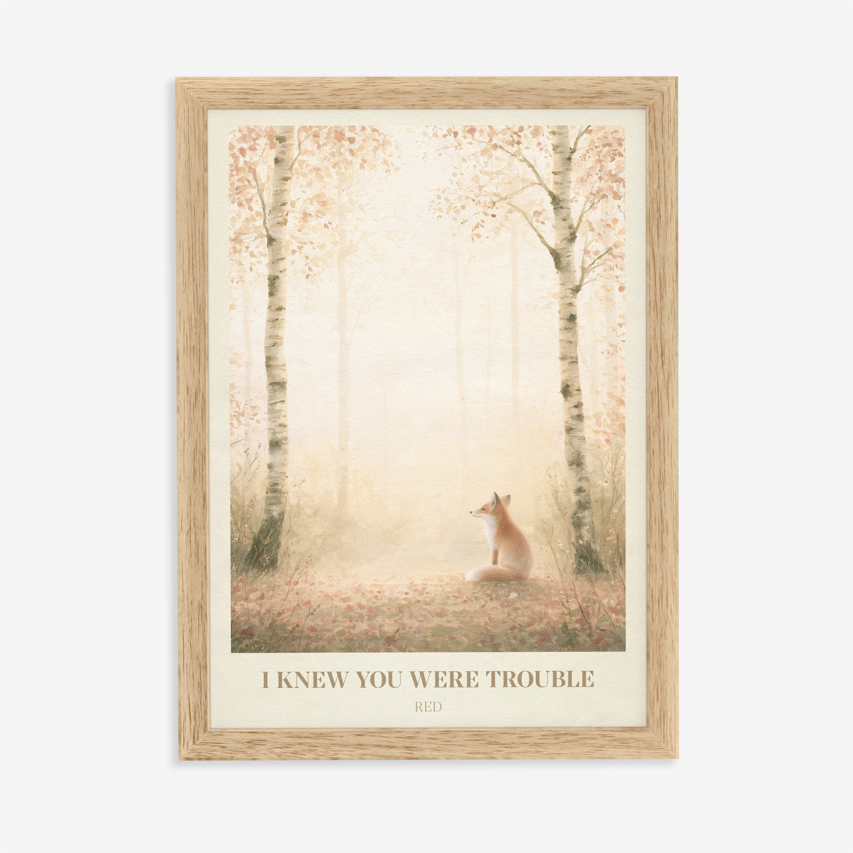 I Knew You Were Trouble Taylor Swift print of a fox in a birch wood, in an oak frame on a plain wall