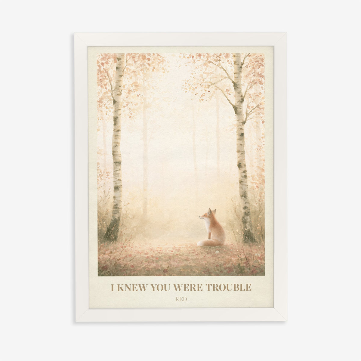 I Knew You Were Trouble Taylor Swift print of a fox in a birch wood, in a white frame on a plain wall