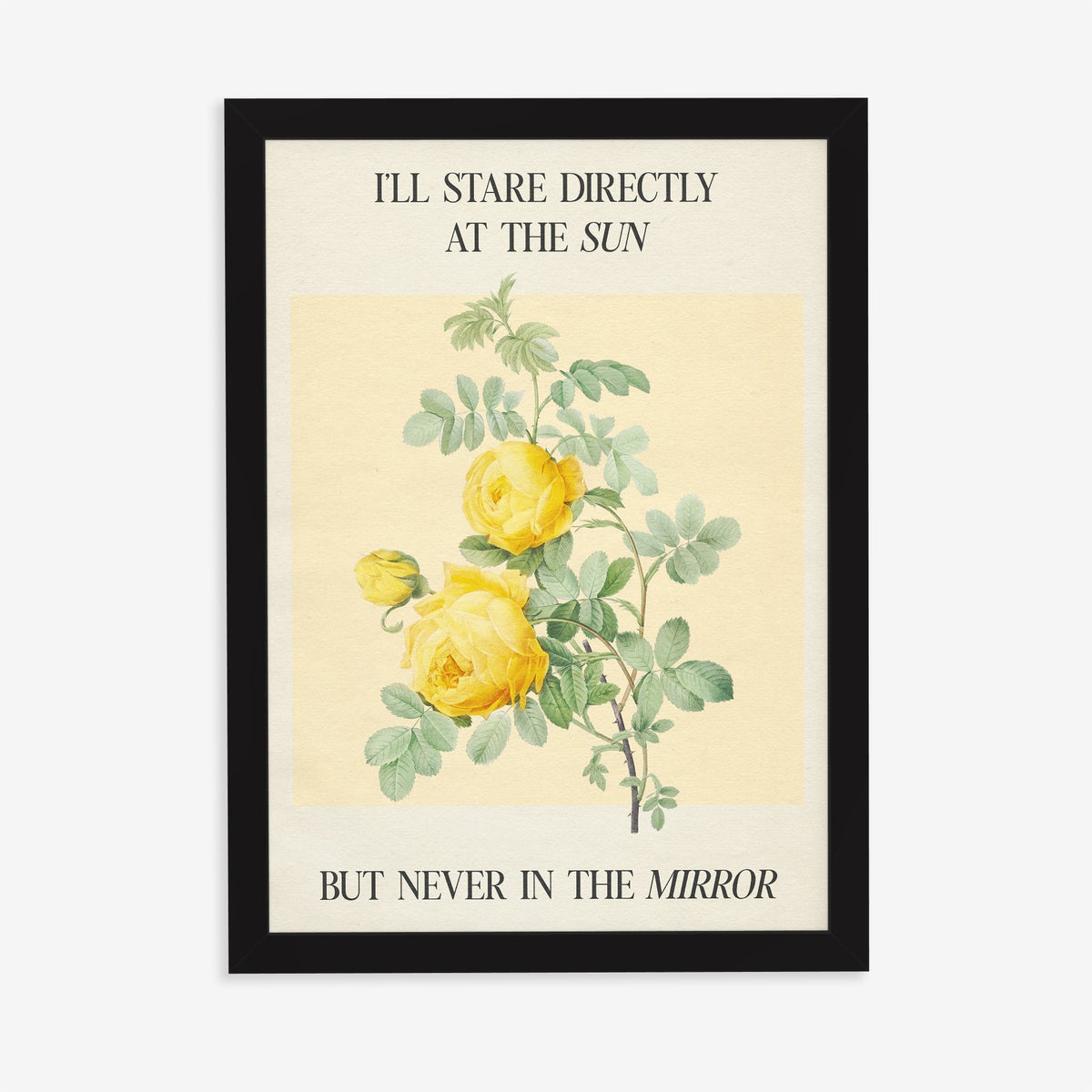 I Stare Directly At The Sun Taylor Swift lyric print of yellow roses and an Anti-Hero lyric, in a black frame on a plain wall