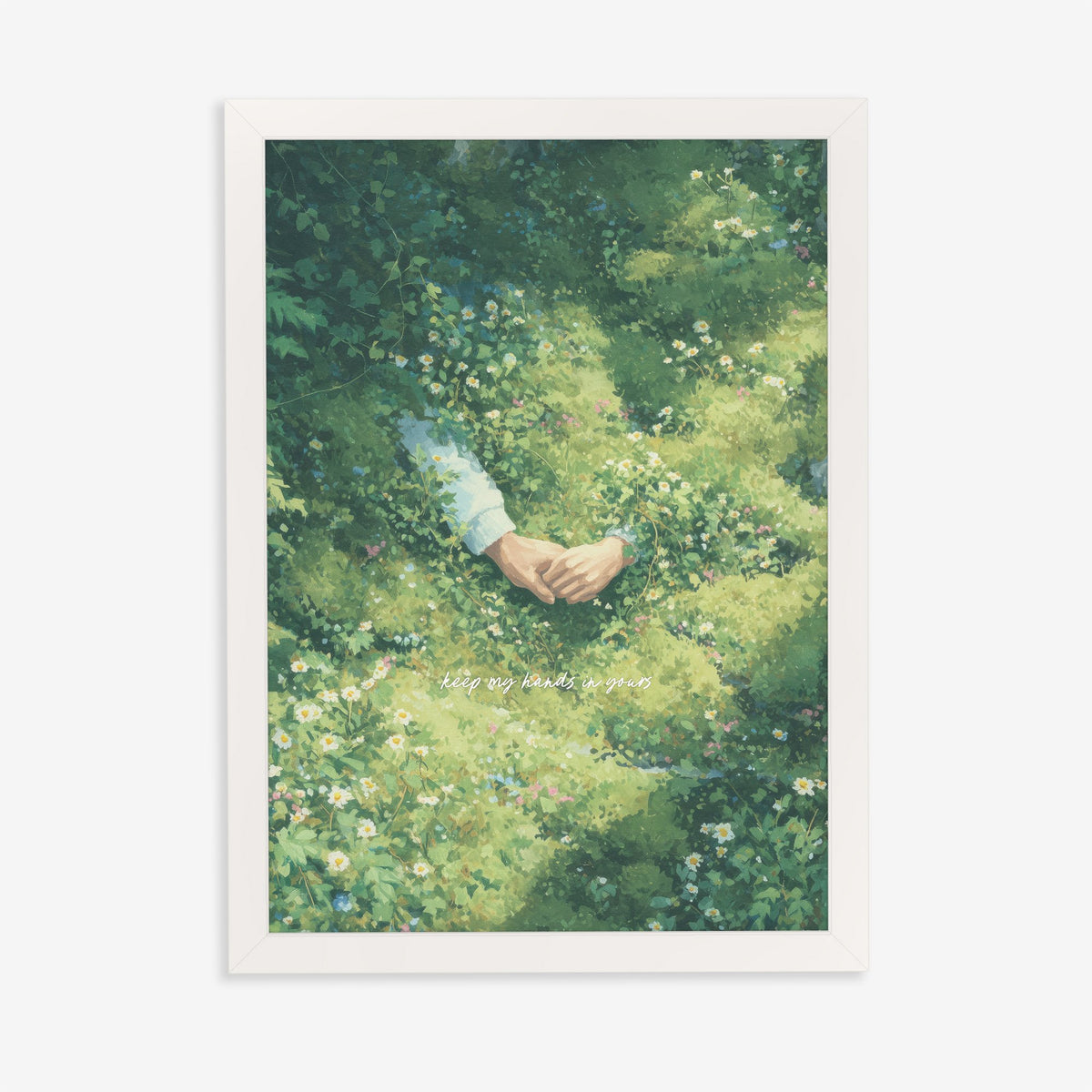 Keep My Hands In Yours Noah Kahan print of two hands held among daisies in a green garden, in a white frame on a plain wall