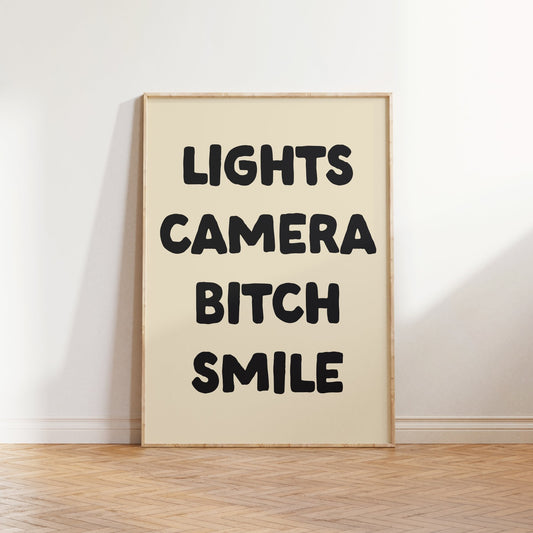 Lights Camera Bitch Smile Print