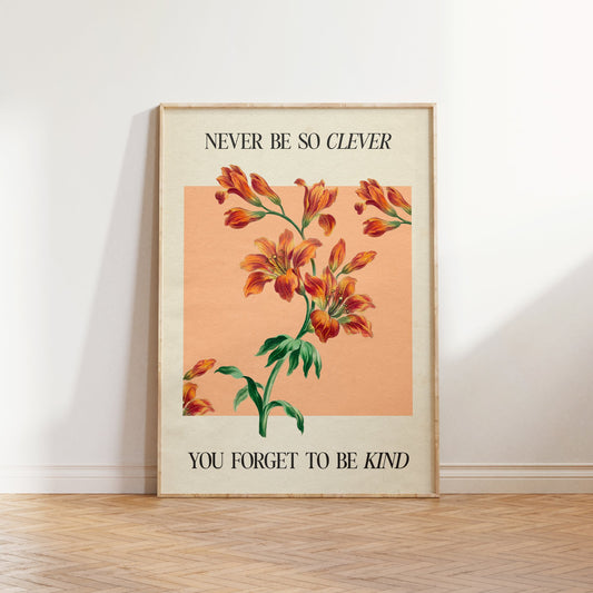 Never Be So Clever Print