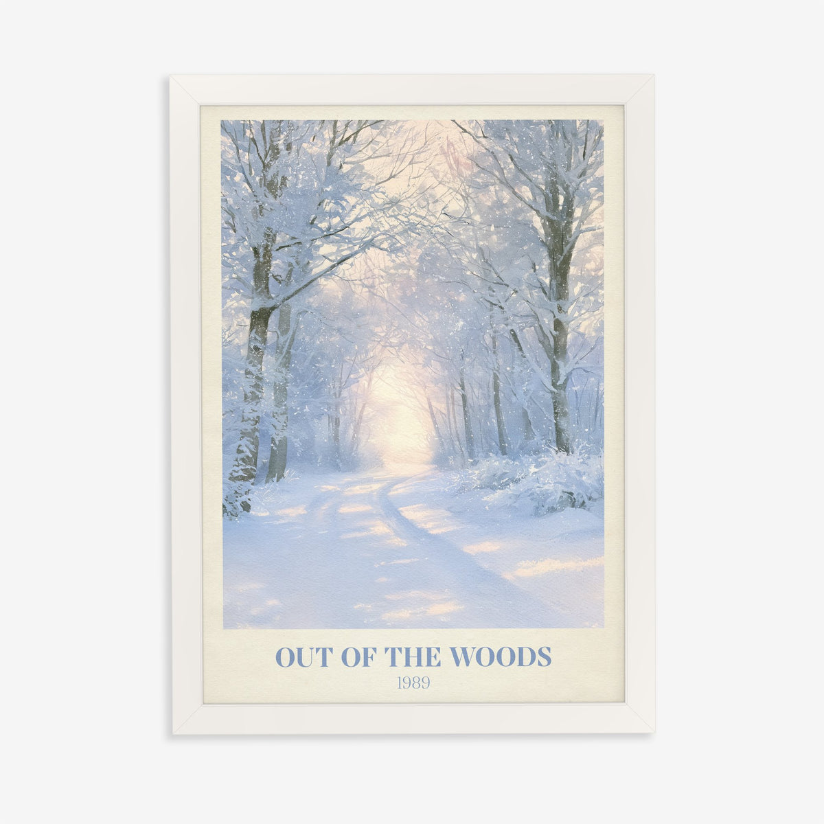 Out Of The Woods Winter Taylor Swift print of a snowy woodland path, in a white frame on a plain wall