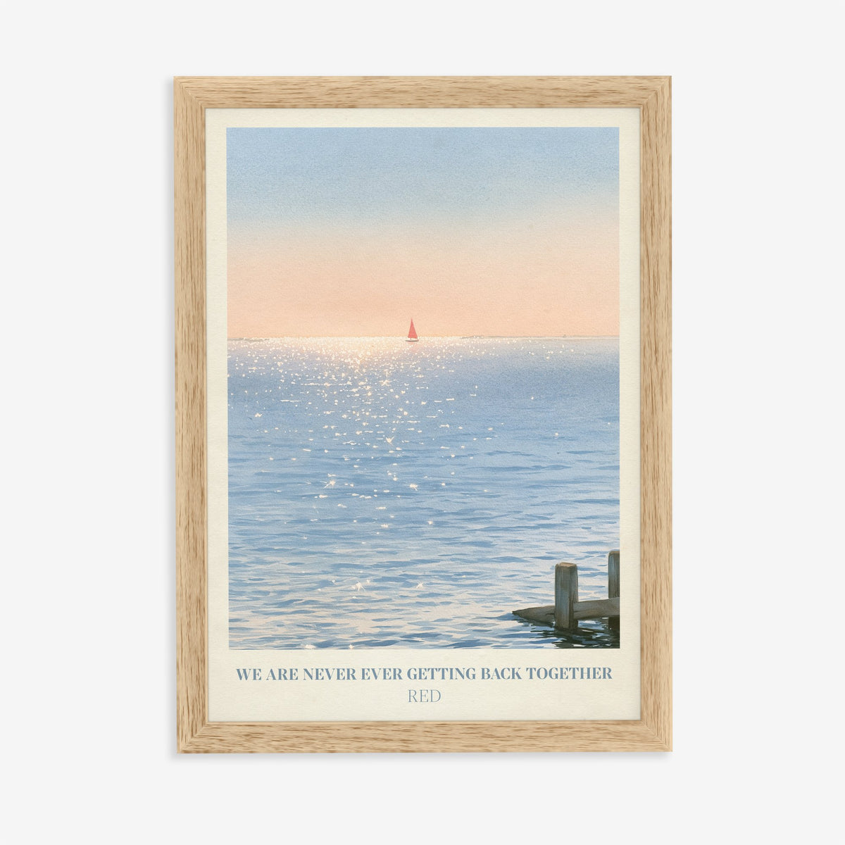 We Are Never Ever Getting Back Together Taylor Swift print of a red sailboat, in an oak frame on a plain wall