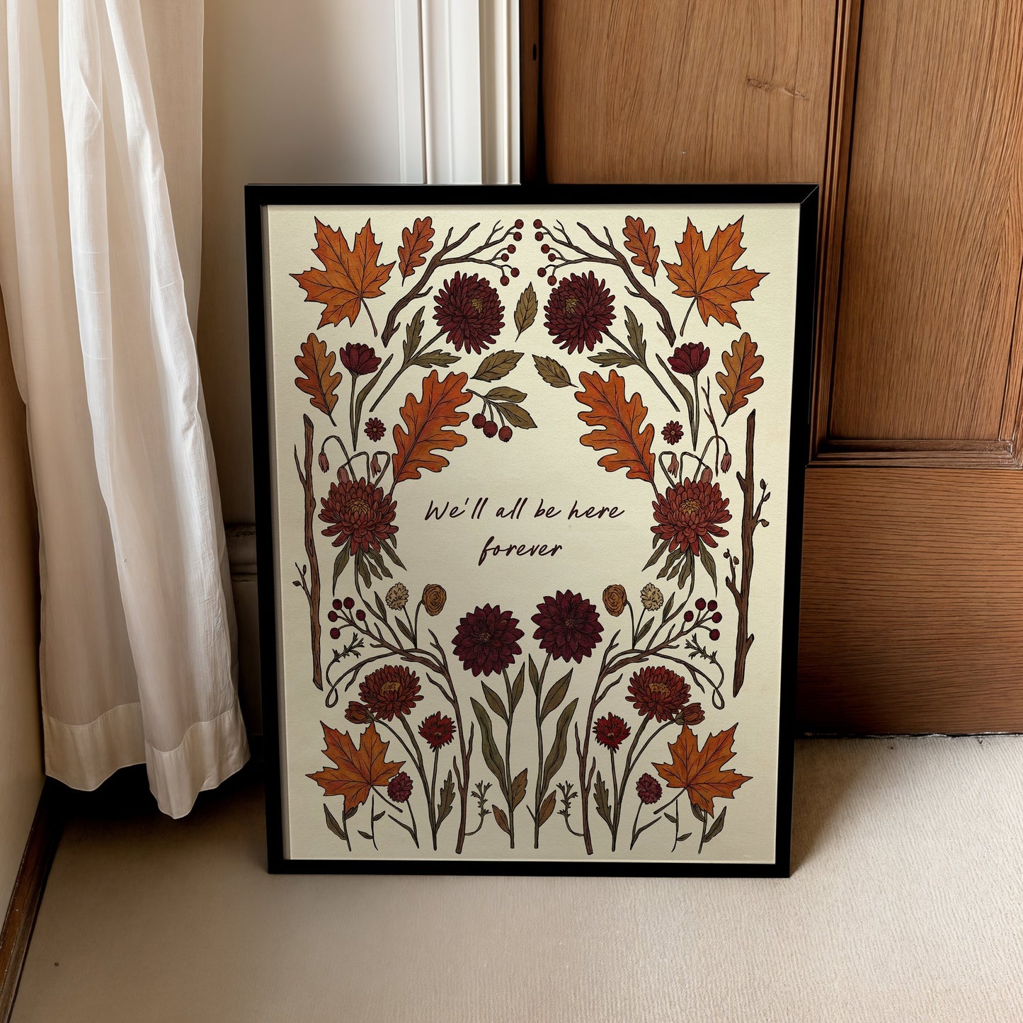 We'll All Be Here Forever Print