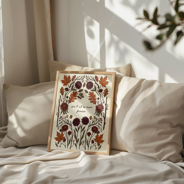 We'll All Be Here Forever Print