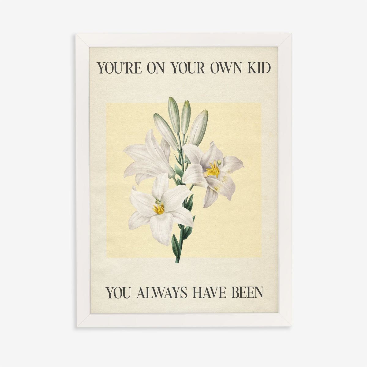 You’re On Your Own Kid Botanical Taylor Swift lyric print of white lilies on yellow, in a white frame on a plain wall