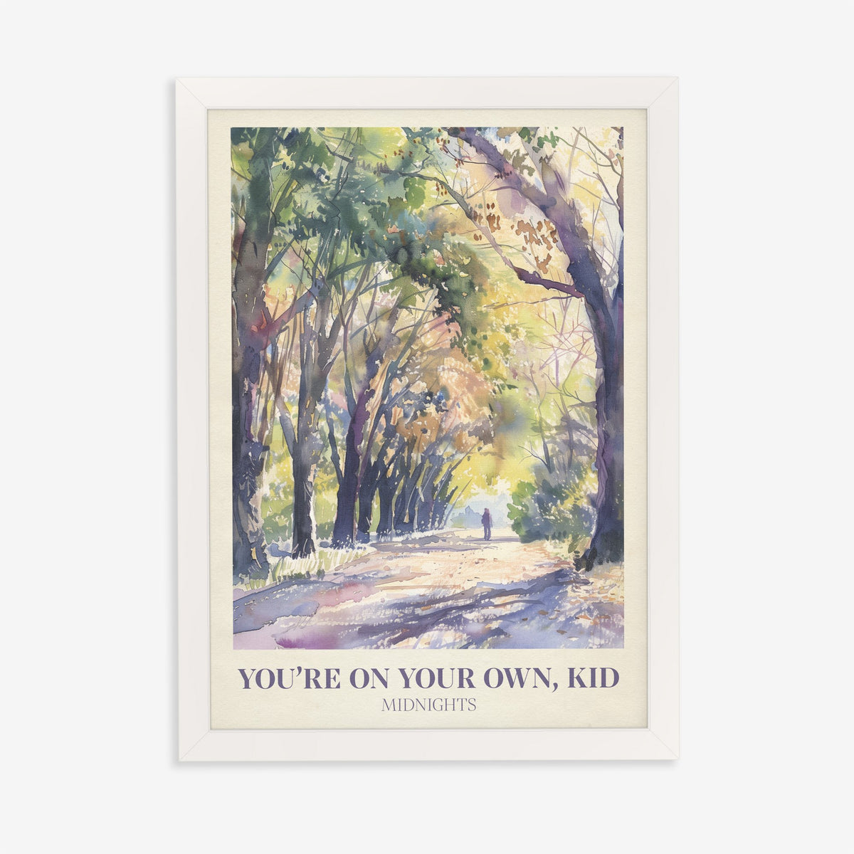 You're On Your Own, Kid Taylor Swift print of a lone walker on a sunlit tree-lined path, in a white frame on a plain wall