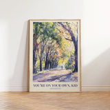 You’re On Your Own Kid Print