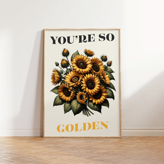 You're So Golden Sunflower Print